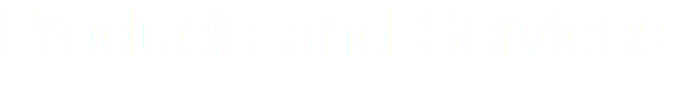 Products and Services